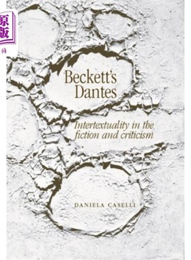 海外直订Beckett's Dantes: Intertextuality in the Fiction and Criticism 贝克特的但丁：小说与批评中的互文性