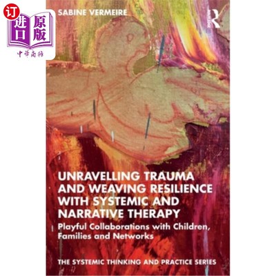 海外直订医药图书Unravelling Trauma and Weaving Resilience with Systemic and Narrative Therapy: P 用系统和叙事疗法解