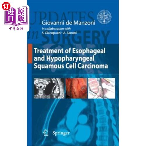 海外直订医药图书Treatment of Esophageal and Hypopharingeal Squamous Cell Carcinoma 食管及下咽鳞状细胞癌的治疗