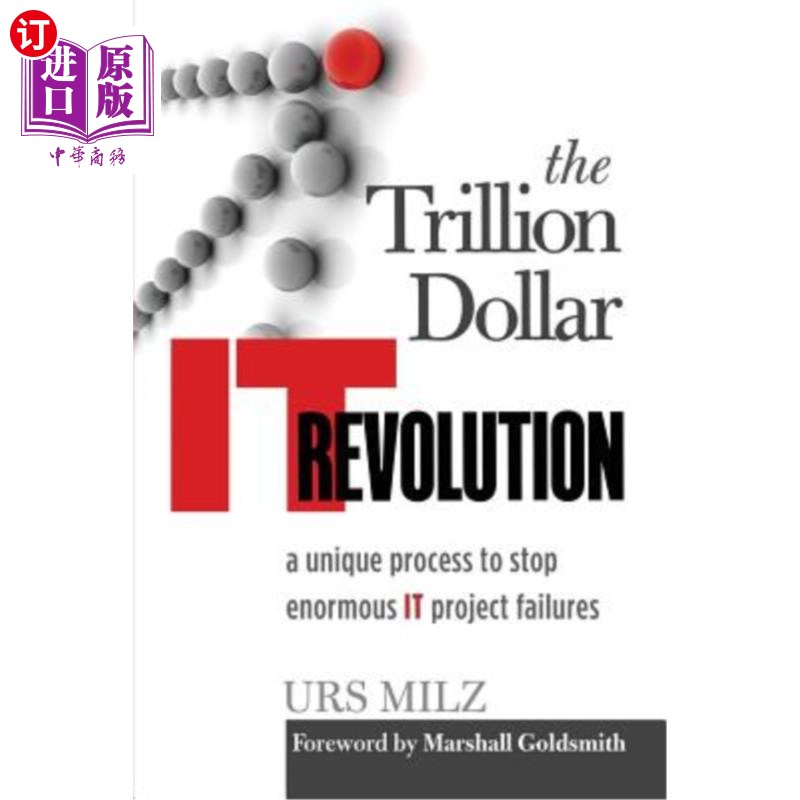 海外直订The Trillion Dollar It Revolution: A Unique Process to Stop Enormous It Project  万亿美元的It革命:阻止巨大I