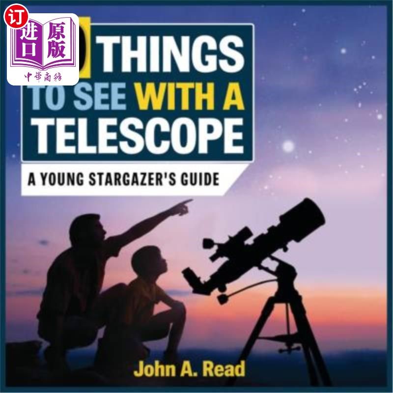 海外直订50 Things to See with a Telescope: A Young Stargazer's Guide 用望远镜看50件事:一个年轻的天文爱好者指南