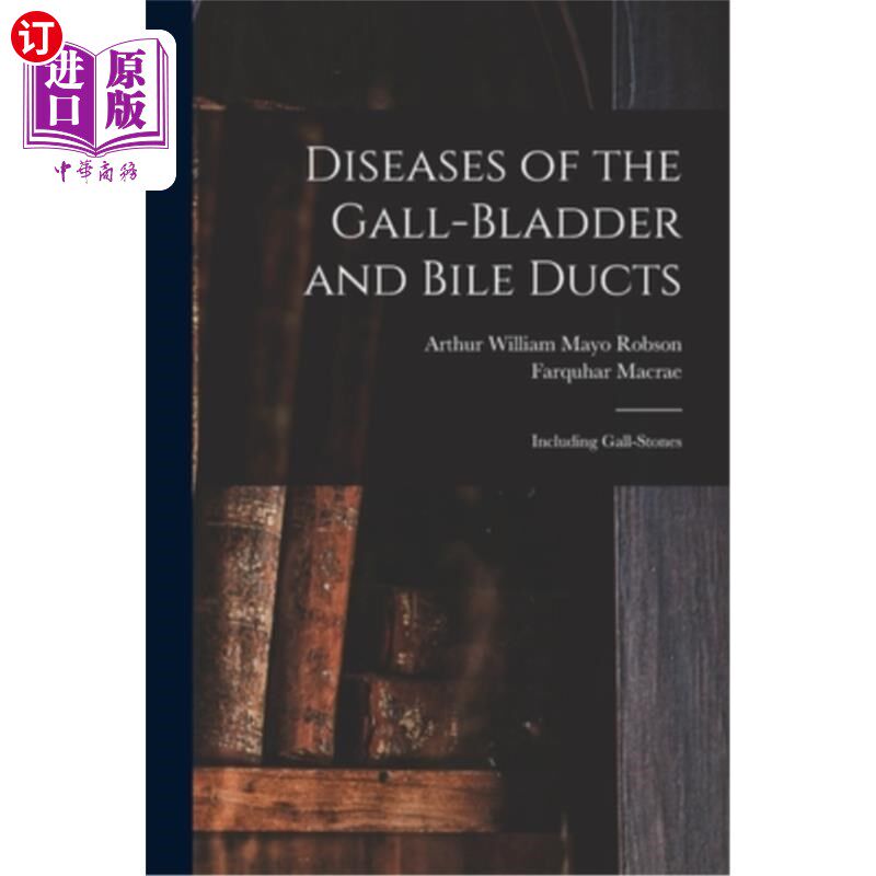 海外直订医药图书Diseases of the Gall-Bladder and Bile Ducts: Including Gall-Stones 胆囊和胆管疾病：包括胆结石