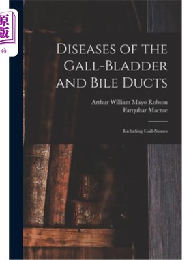 海外直订医药图书Diseases of the Gall-Bladder and Bile Ducts: Including Gall-Stones 胆囊和胆管疾病：包括胆结石