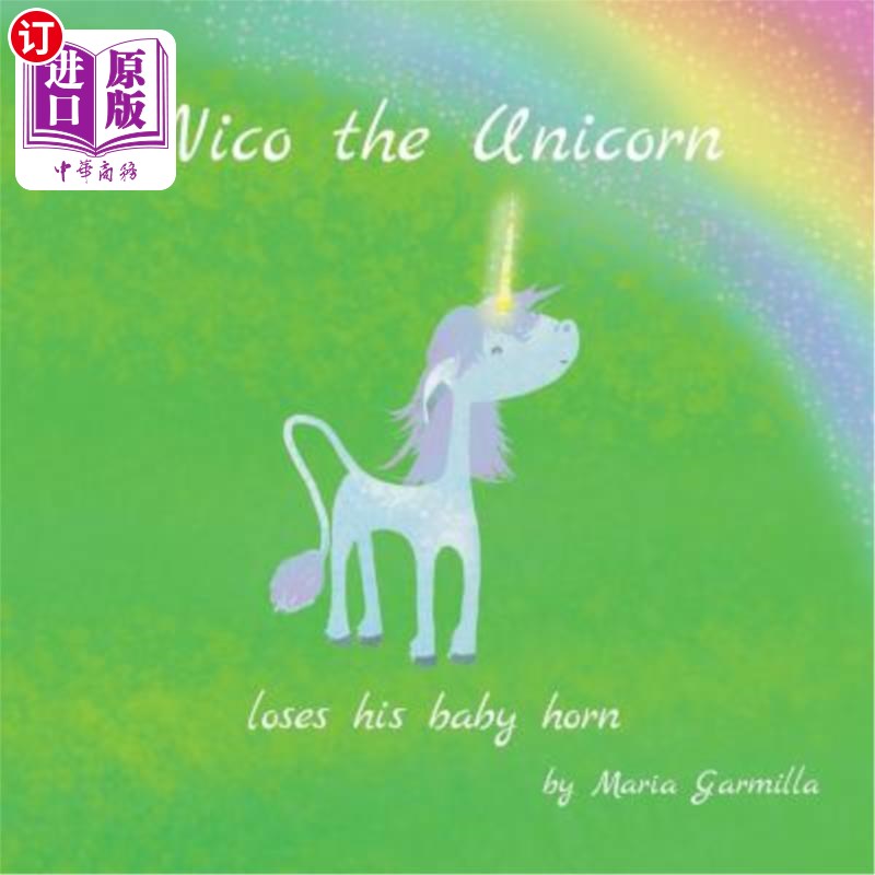 海外直订Nico the Unicorn: loses his baby horn 独角兽尼科:失去了它的小角