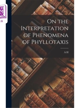 海外直订On the Interpretation of Phenomena of Phyllotaxis 论分叶性现象的解释