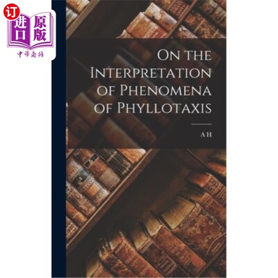 海外直订On the Interpretation of Phenomena of Phyllotaxis 论分叶性现象的解释