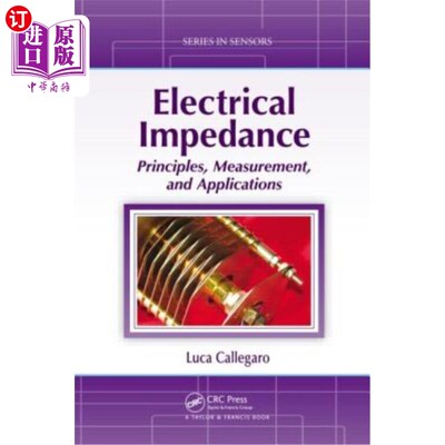 海外直订Electrical Impedance: Principles, Measurement, and Applications 电阻抗：原理、测量和应用