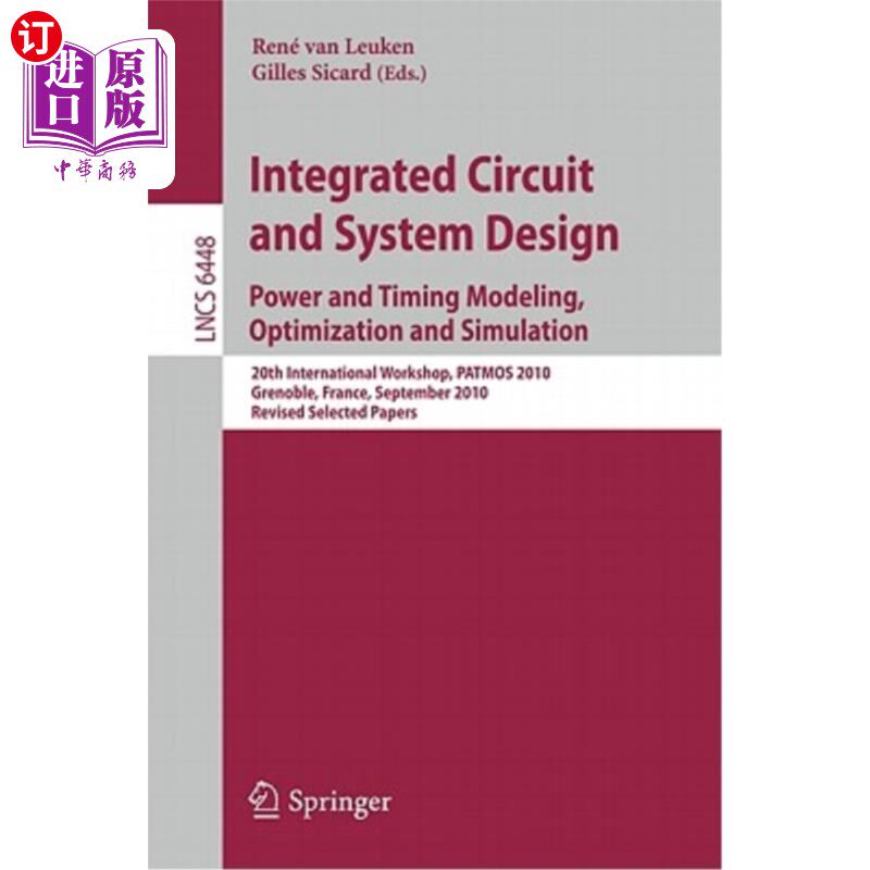 海外直订Integrated Circuit and System Design: Power and Timing Modeling, Optimization an 集成电路与系统设计：功率与