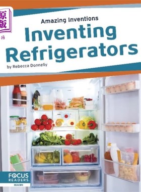 海外直订Amazing Inventions: Inventing Refrigerators 惊人的发明:发明冰箱