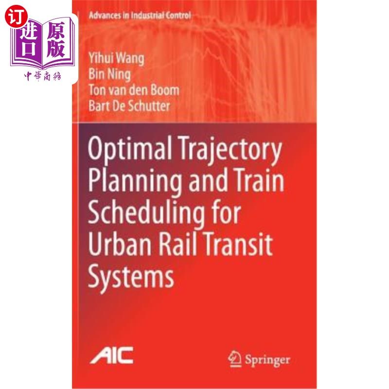 海外直订Optimal Trajectory Planning and Train Scheduling for Urban Rail Transit Systems 城市轨道交通系统最优轨迹规