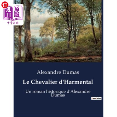 海外直订法语 Le Chevalier d'Harmental: Un roman historique d'Alexandre Dumas 《哈曼塔尔骑士:大仲马的历史小说》