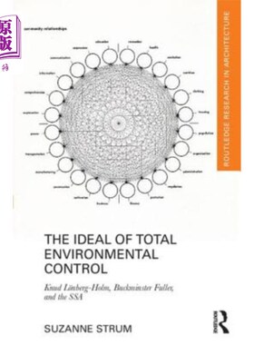 海外直订The Ideal of Total Environmental Control: Knud L?nberg-Holm, Buckminster Fuller, 环境全面控制的理想:
