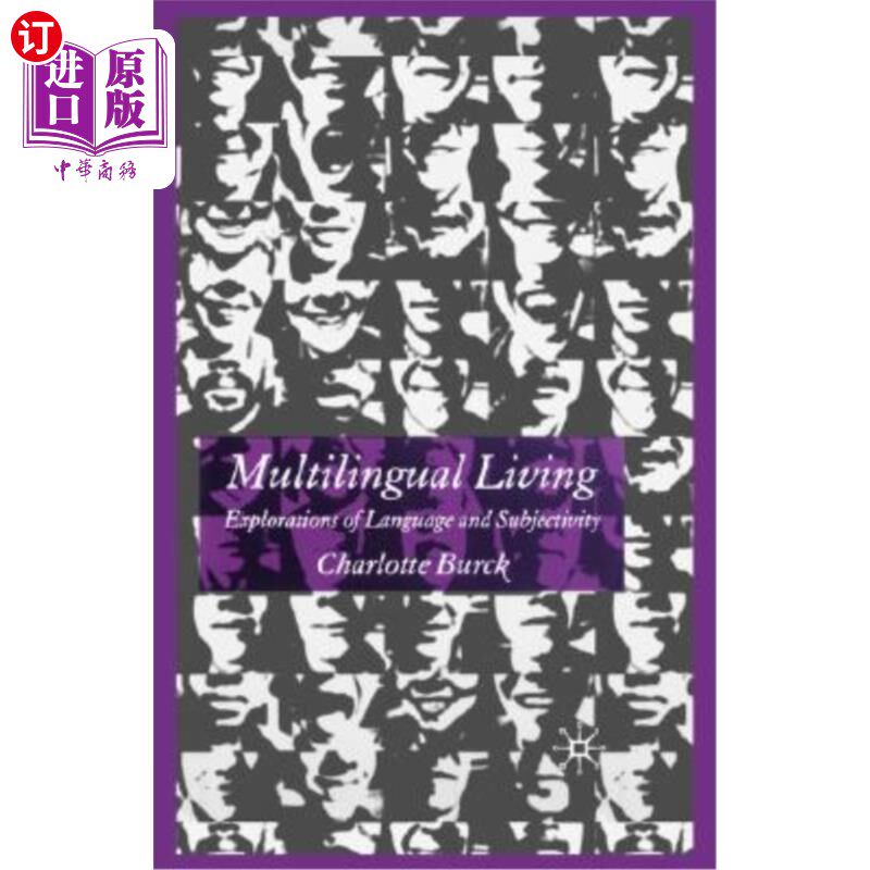 海外直订Multilingual Living: Explorations of Language and Subjectivity 多语种生活：语言与主体性的探索