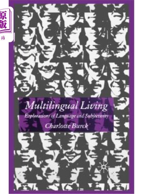 海外直订Multilingual Living: Explorations of Language and Subjectivity 多语种生活：语言与主体性的探索