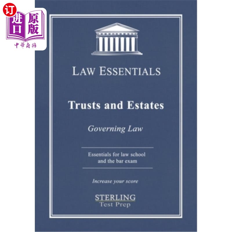 海外直订Trusts and Estates, Law Essentials: Governing Law for Law School and Bar Exam Pr 信托和财产，法律要点:法律