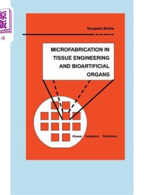 海外直订医药图书Microfabrication in Tissue Engineering and Bioartificial Organs 组织工程与生物人造器官中的微加工