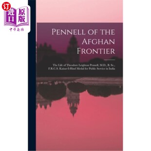 Afghan 佩内尔 阿富汗边境 Leighton the Pennell The Frontier 海外直订医药图书Pennell Life M.D. Theodore