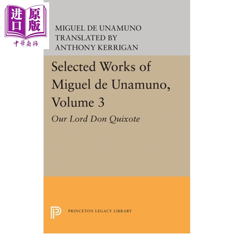 预售 米格尔 德 乌纳穆诺文选 我们的堂吉诃德 Selected Works of Miguel de Unamuno, Volume 3 Miguel de Unamuno【中商原版】