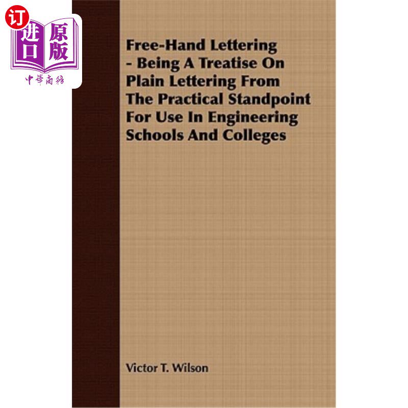 海外直订Free-Hand Lettering - Being a Treatise on Plain Lettering from the Practical Sta 自由手写字体——从实用角度
