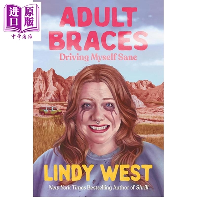 成人牙套 Lindy West 美国作家 喜剧演员 Adult Braces Driving Myself Sane 英文原版 Lindy West【中商原版】