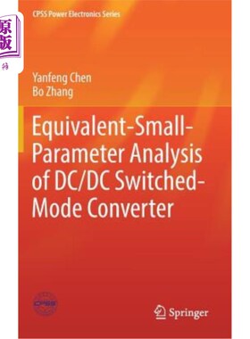 海外直订Equivalent-Small-Parameter Analysis of DC/DC Switched-Mode Converter DC/DC开关模变换器的等效小参数分析