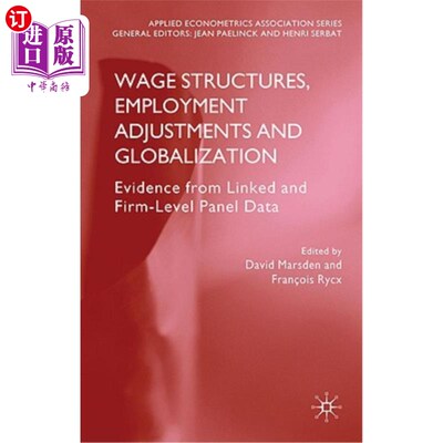 海外直订Wage Structures, Employment Adjustments and Globalization: Evidence from Linked  工资结构、就业调整与全球化