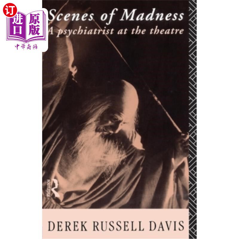 海外直订Scenes of Madness: A Psychiatrist at the Theatre 疯狂的场景:一位精神病医生在剧院