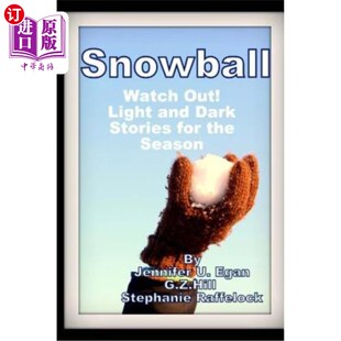 海外直订Snowball: Watch Out! Light and Dark Stories for the Season 雪球：当心！这个季节的明暗故事