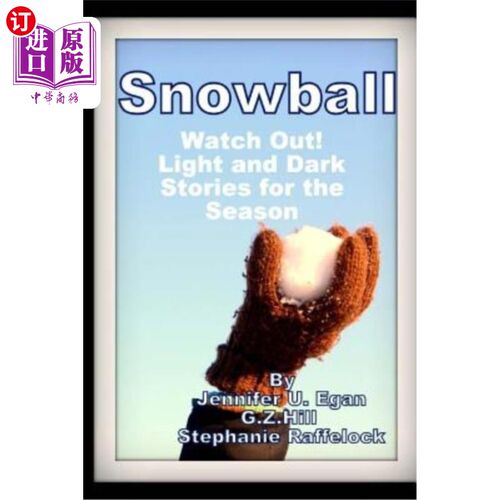 海外直订Snowball: Watch Out! Light and Dark Stories for the Season 雪球：当心！这个季节的明暗故事