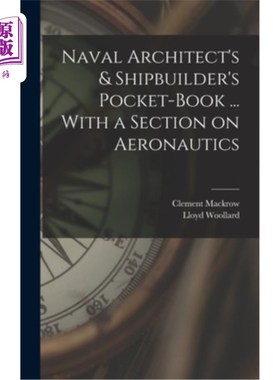 海外直订Naval Architect's & Shipbuilder's Pocket-book ... With a Section on Aeronautics 海军建筑师和造船工人的袖珍