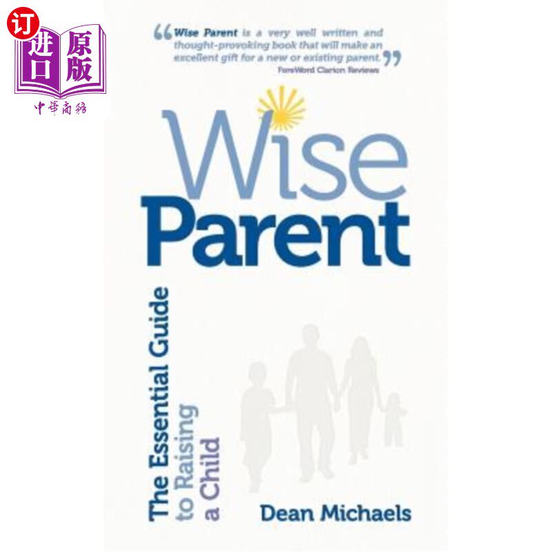 海外直订Wise Parent: The Essential Guide to Raising a Child 明智的父母：养育孩子的基本指南