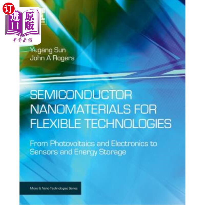 海外直订Semiconductor Nanomaterials for Flexible Technologies: From Photovoltaics and El