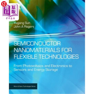 海外直订Semiconductor Nanomaterials for Flexible Technologies: From Photovoltaics and El