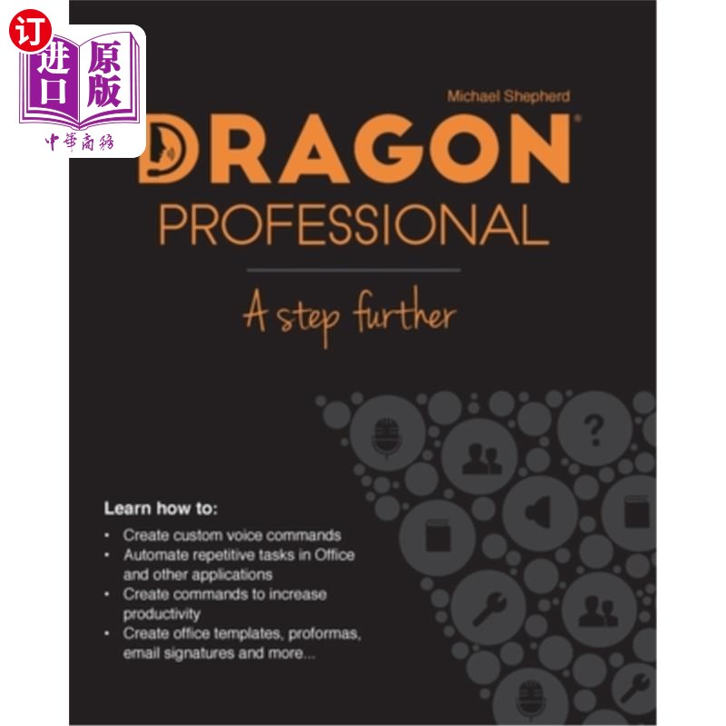海外直订Dragon Professional - A Step Further: Automate virtually any task on your PC by  Dragon Pro
