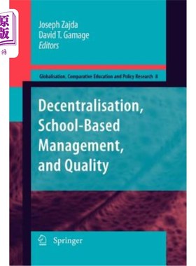 海外直订Decentralisation, School-Based Management, and Quality 分权、校本管理和质量