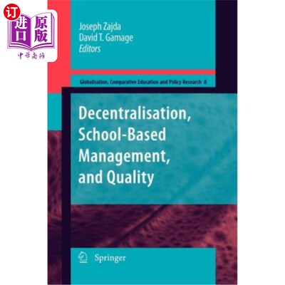 海外直订Decentralisation, School-Based Management, and Quality 分权、校本管理和质量