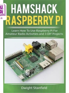 海外直订Hamshack Raspberry Pi: Learn How to Use Raspberry Pi for Amateur Radio Activitie 火腿覆盆子派：学习如何使用