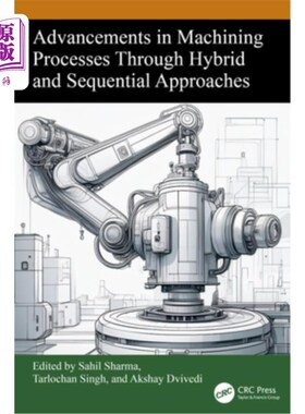 海外直订Advancements in Machining Processes Through Hybrid and Sequential Approaches 混合和顺序加工方法在加工过程中