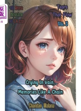 海外直订Crying In Vain, Memories Like A Chain: 50 River Beneath 50 Ocean 徒劳的哭泣，记忆如链条：50条河流在50个海洋
