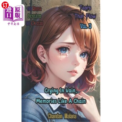 海外直订Crying In Vain, Memories Like A Chain: 50 River Beneath 50 Ocean 徒劳的哭泣，记忆如链条：50条河流在50个海洋