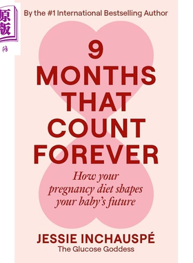 预售 决定一生的九个月 孕期饮食如何塑造宝宝的未来 Nine Months That Count Forever 英文原版 Jessie Inchauspe【中商原版】