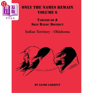 Remain 第6卷：塔勒夸和 只剩下名字了 Skin the Names Bayou Volume Oklahoma 海外直订Only Tahlequah District and