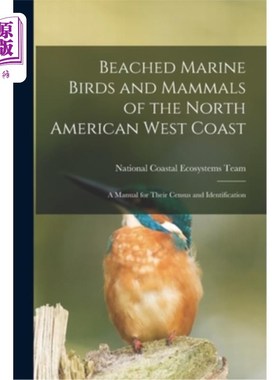 海外直订Beached Marine Birds and Mammals of the North American West Coast: A Manual for  北美西海岸搁浅的海洋鸟类和