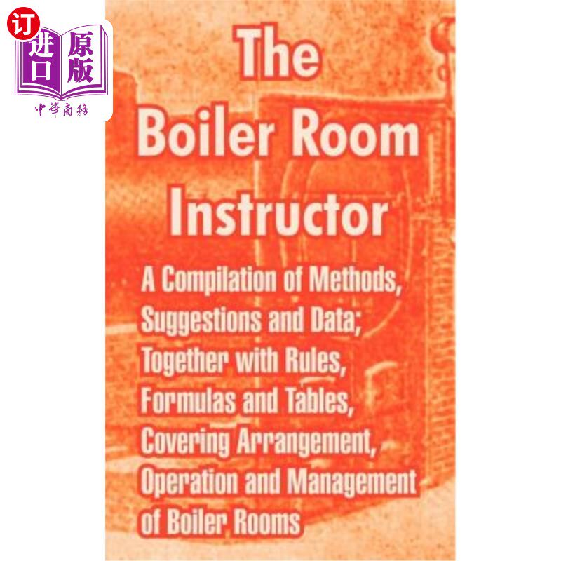 海外直订The Boiler Room Instructor: A Compilation of Methods, Suggestions and Data; Toge 锅炉房教员：方法、建议和数