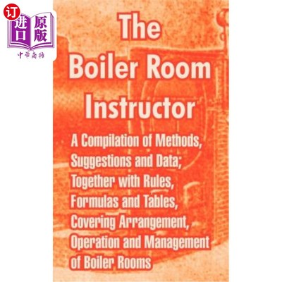 海外直订The Boiler Room Instructor: A Compilation of Methods, Suggestions and Data; Toge 锅炉房教员：方法、建议和数