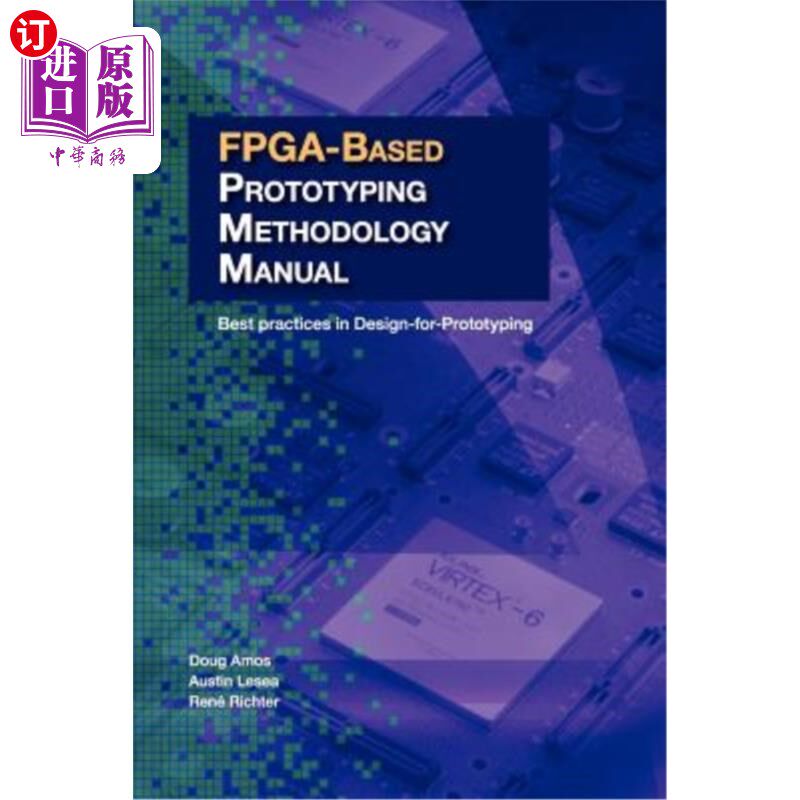 海外直订FPGA-Based Prototyping Methodology Manual: Best Practices in Design-For-Prototyp 基于FPGA的原型方法手册：原