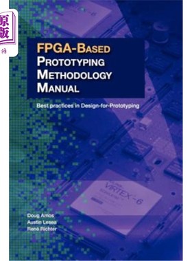 海外直订FPGA-Based Prototyping Methodology Manual: Best Practices in Design-For-Prototyp 基于FPGA的原型方法手册：原