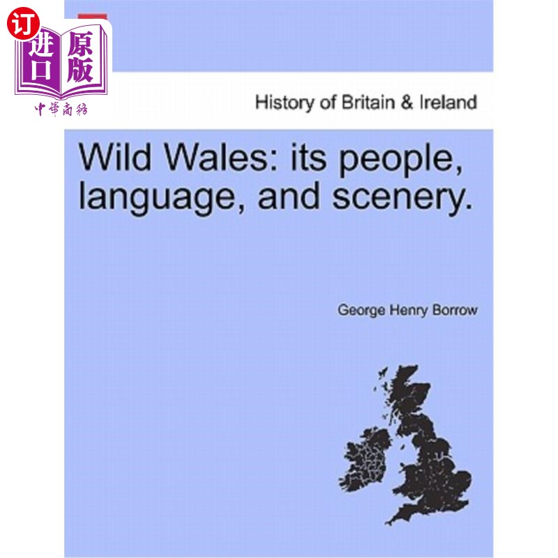 海外直订Wild Wales: Its People, Language, and Scenery. 野生威尔士:它的人民、语言和风景。