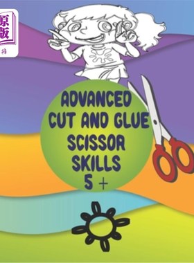 海外直订Advanced Cut and Glue Scissor Skills 5 +: When you child has mastered circles an 高级剪切和粘合剪刀技能5+：