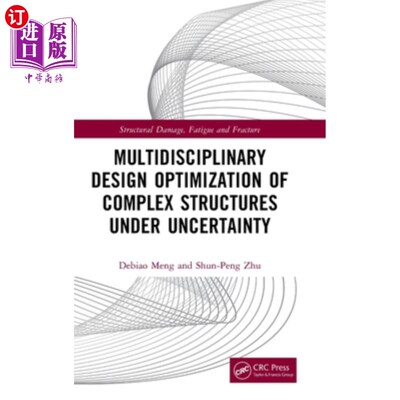 海外直订Multidisciplinary Design Optimization of Complex Structures Under Uncertainty Multidiscipli